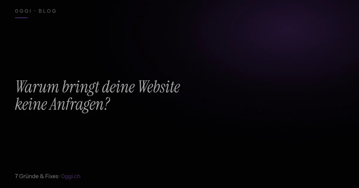 Warum bringt meine Website keine Anfragen? 7 Gründe (und wie du sie behebst)